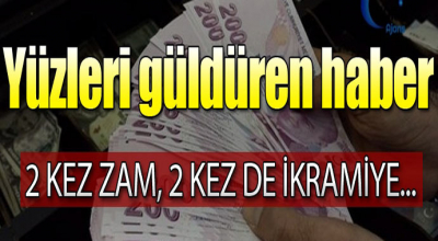 Milyonların yüzünü güldüren haber... 2 kez zam 2 kez de ikramiye