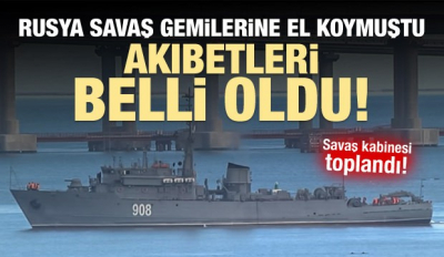 Rusya'nın el doyduğu gemilerin akıbeti belli oldu!