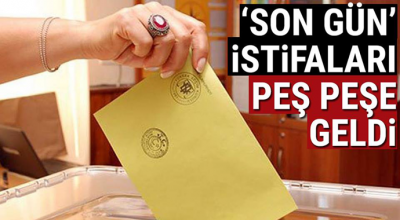 'Son Gün' İstifaları Peş Peşe Geldi