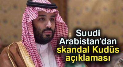 Suudi arabistan'dan skandal kudüs açıklaması