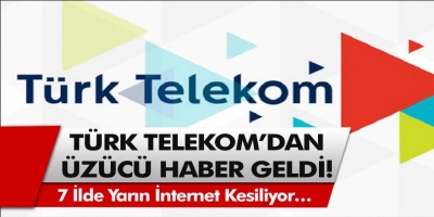 Türk Telekom Uyardı: İstanbul dahil olmak üzere diğer şehirlerde de internet kesintisi olacak…