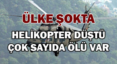 Ülke şokta! Helikopter düştü: Çok sayıda ölü var